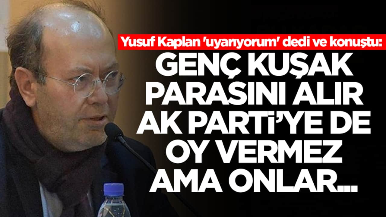 Yusuf Kaplan 'uyarıyorum' dedi ve konuştu: Genç kuşak maaşını alır ve Ak Parti'ye de oy vermez ama...