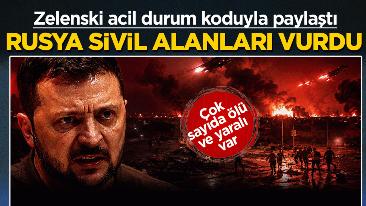 Zelenski acil durum koduyla paylaştı: Rusya sivil alanları vurdu, çok sayıda ölü var