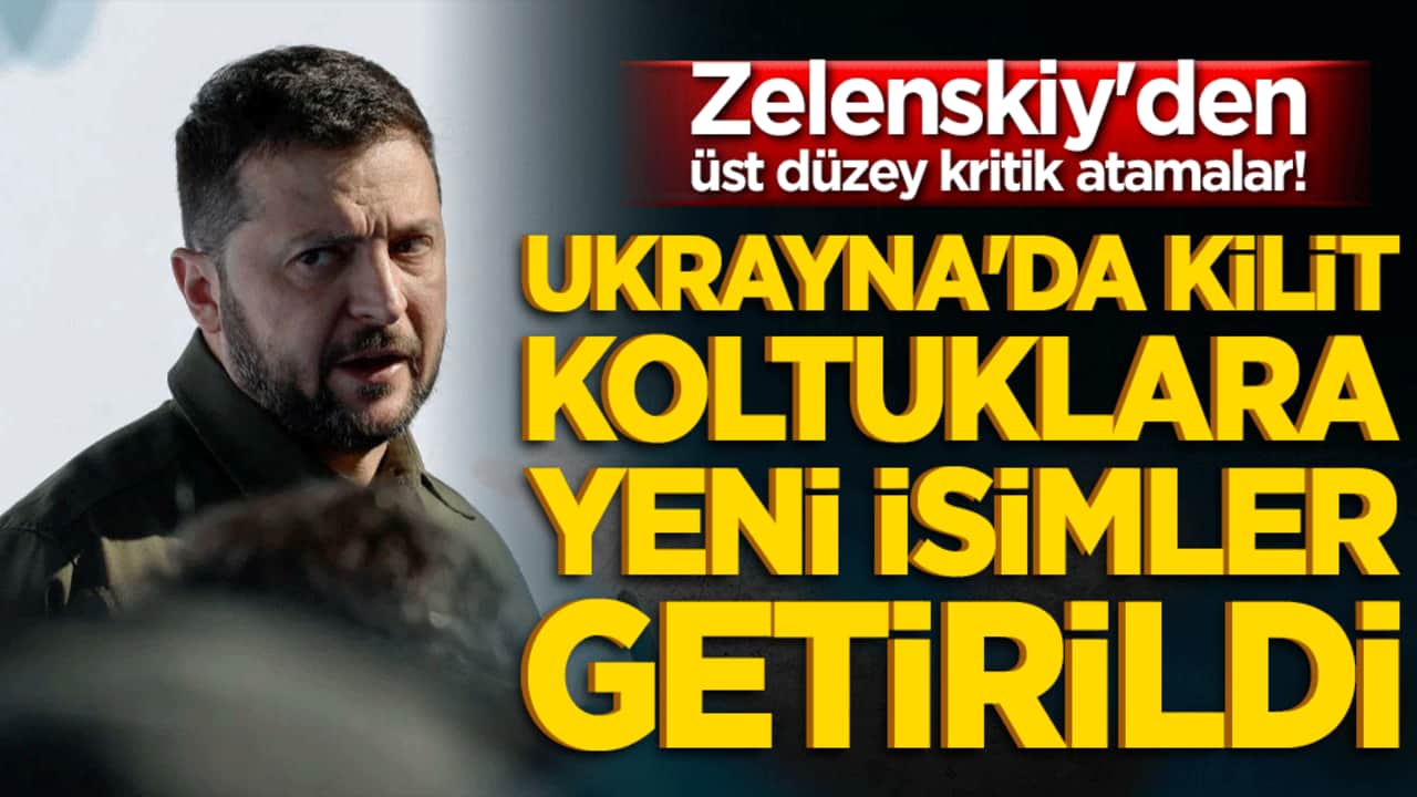 Zelenskiy'den üst düzey kritik atamalar! Ukrayna'da kilit koltuklara yeni isimler getirildi!