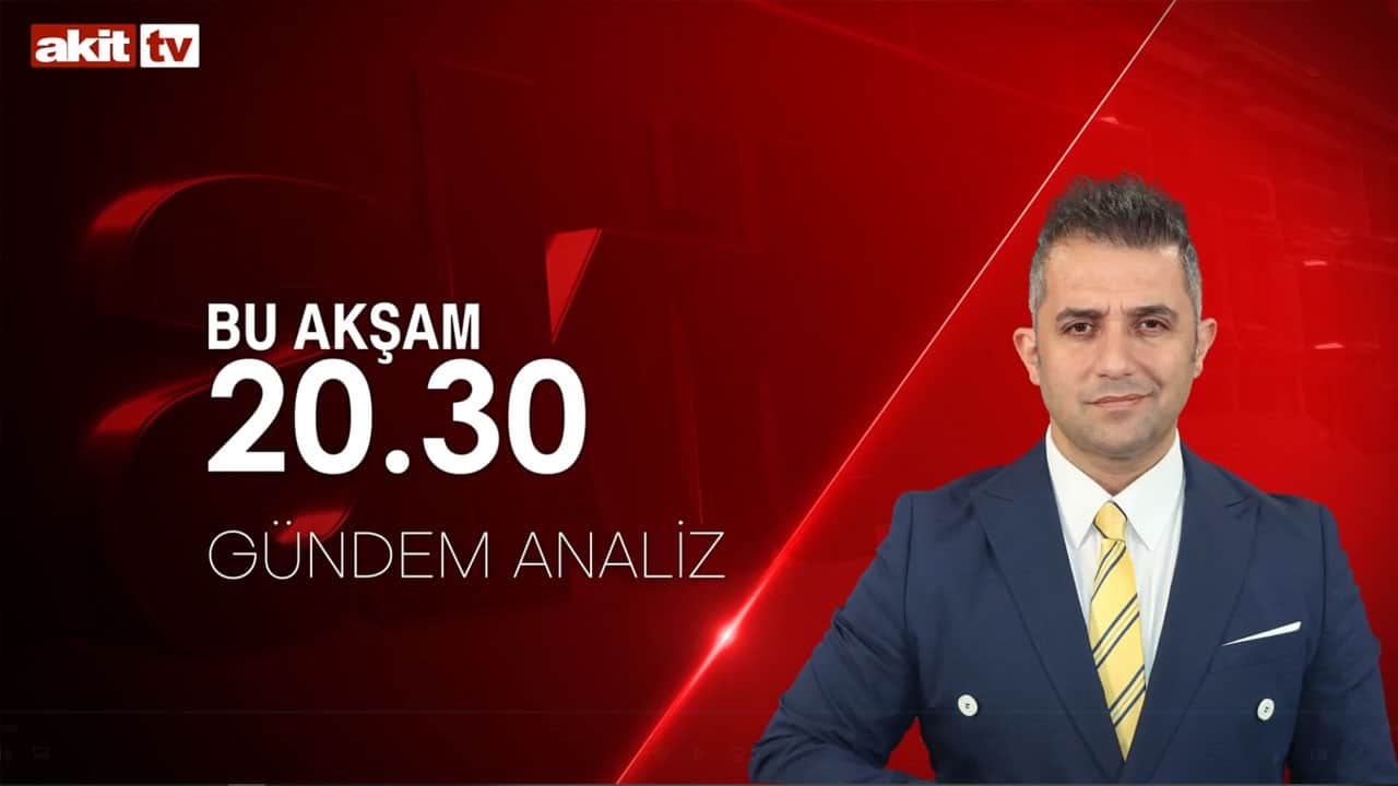 Gündem Analiz bu akşam Akit TV'de