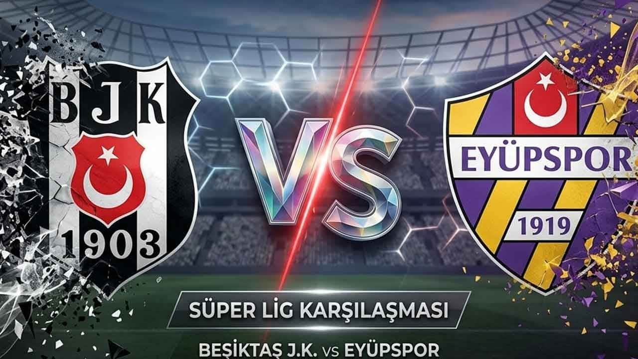 Süper Lig'de dev perde açılıyor! Beşiktaş evinde Eyüpspor ile kozlarını paylaşıyor!