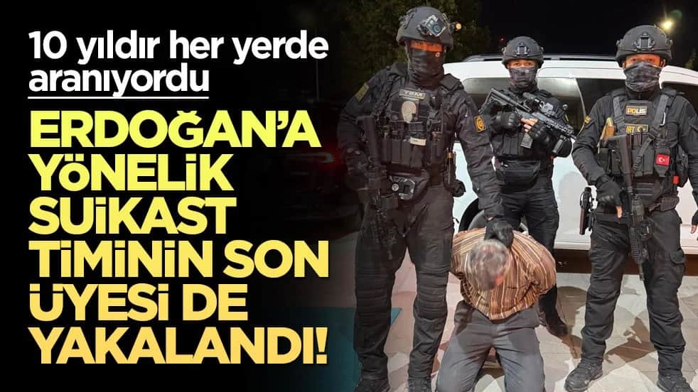 10 yıldır kırmızı bültenle aranıyordu... Erdoğan'a suikast düzenlemek isteyen son FETÖ'cü de yakalandı!