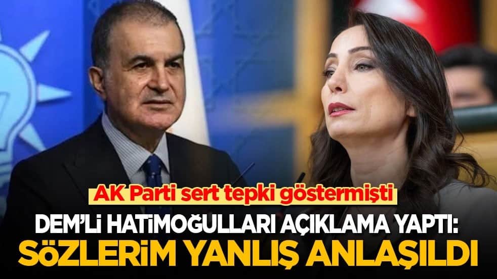 AK Parti sert tepki göstermişti! DEM’li Hatimoğulları açıklama yaptı: Sözlerim yanlış anlaşıldı
