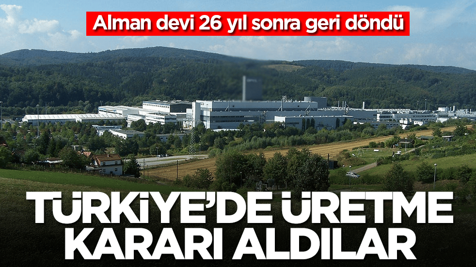 Alman devi 26 yıl sonra geri döndü: Türkiye'de üretme kararı aldı