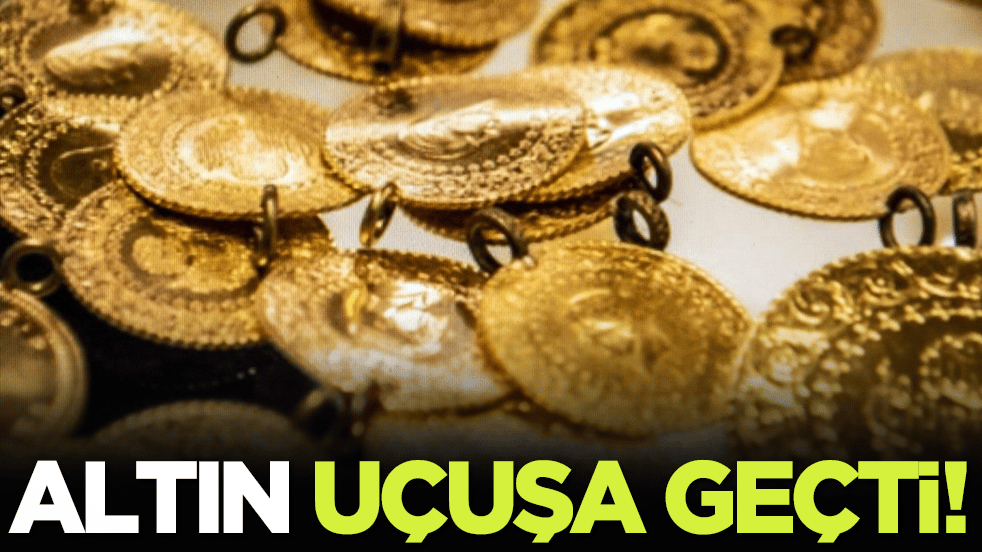 Altın uçuşa geçti!