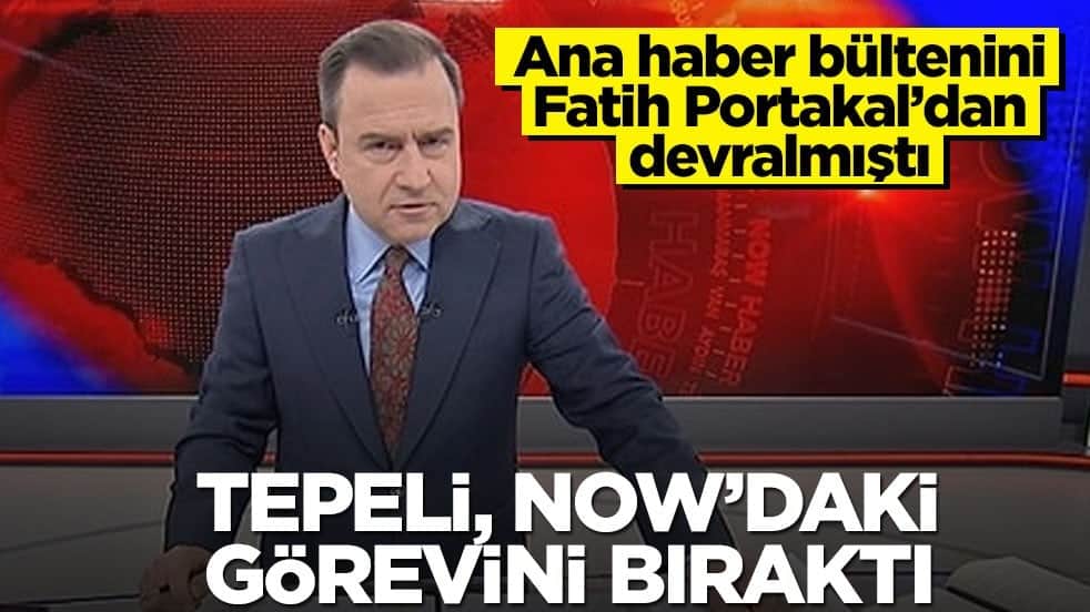 Ana haber bültenini Fatih Portakal’dan devralmıştı! Tepeli, NOW’daki görevini bıraktı