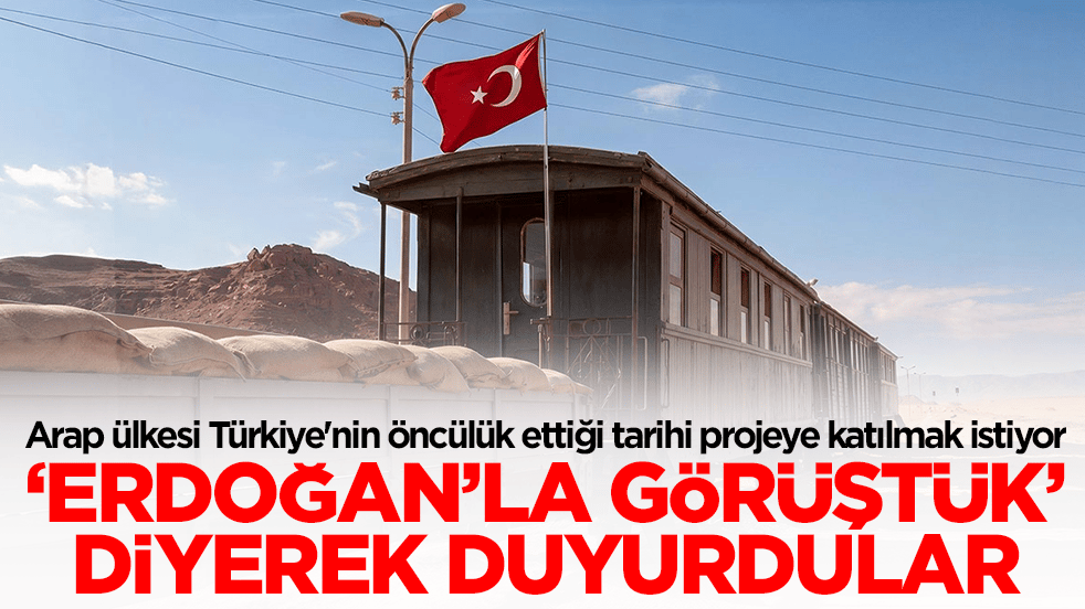 Arap ülkesi Türkiye'nin öncülük ettiği tarihi projeye katılmak istiyor: Erdoğan ile görüştük' diyerek duyurdular