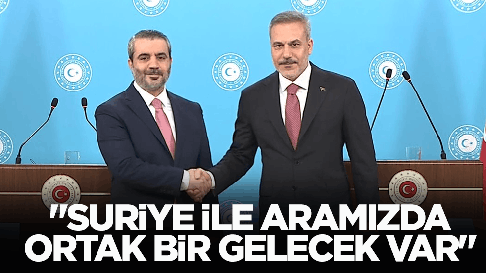 Bakan Fidan, Şeybani ile ortak basın toplantısı düzenledi: Suriye ile aramızda ortak bir gelecek var