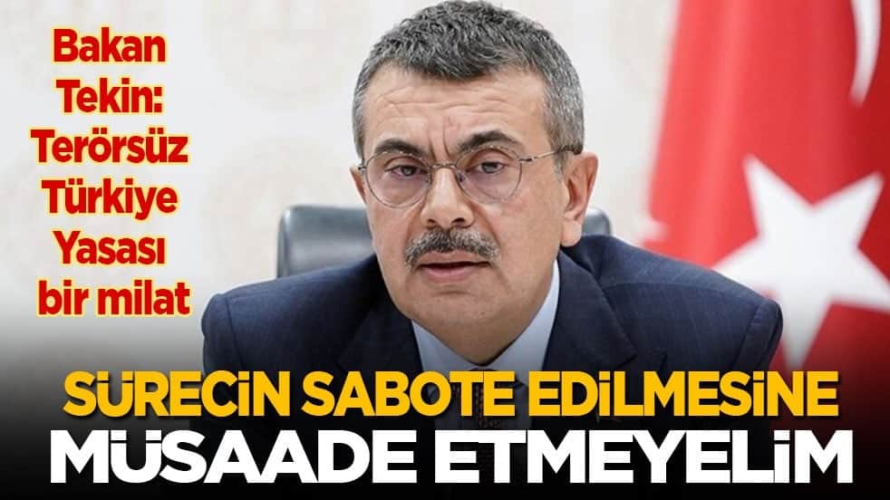 Bakan Tekin: Terörsüz Türkiye Yasası bir milat! Sürecin sabote edilmesine müsaade etmeyelim