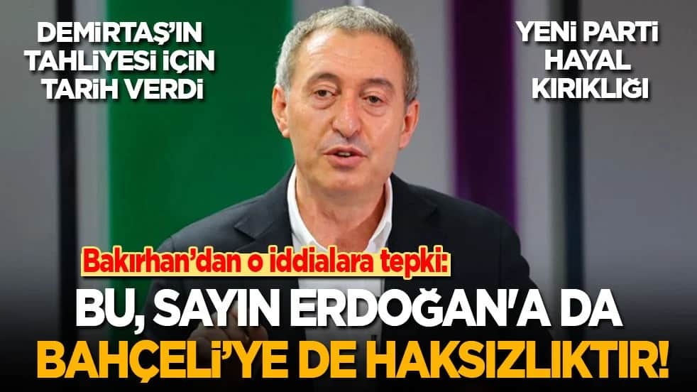 Bakırhan’dan o iddialara tepki: Bu, Sayın Erdoğan'a da Bahçeli’ye de haksızlıktır!