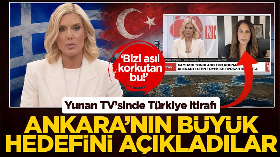‘Bizi asıl korkutan bu!’ Yunan TV’sinde Türkiye itirafı: Ankara’nın büyük hedefini açıkladılar