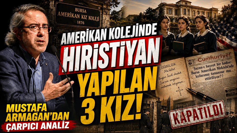 Bursa’da Amerikan kolejinde Hıristiyan yapılan 3 kız
