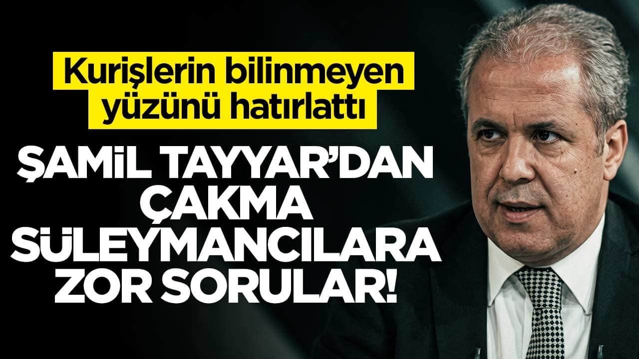 Çakma Süleymancılara çarpıcı soru! Şamil Tayyar Kurişlerin bilinmeyen yüzünü hatırlattı