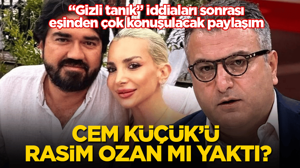 Cem Küçük’ü Rasim Ozan Kütahyalı mı yaktı! "Gizli tanık" iddiaları sonrası eşinden çok konuşulacak paylaşım
