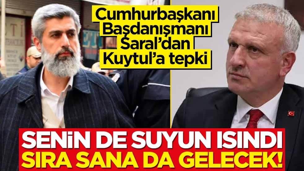 Cumhurbaşkanı Başdanışmanı Saral’dan Kuytul’a tepki: Senin de suyun ısındı sıra sana da gelecek!