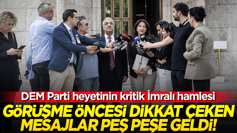 DEM Parti heyetinin kritik İmralı hamlesi Ankara'yı hareketlendirdi! Görüşme öncesi dikkat çeken mesajlar peş peşe geldi!