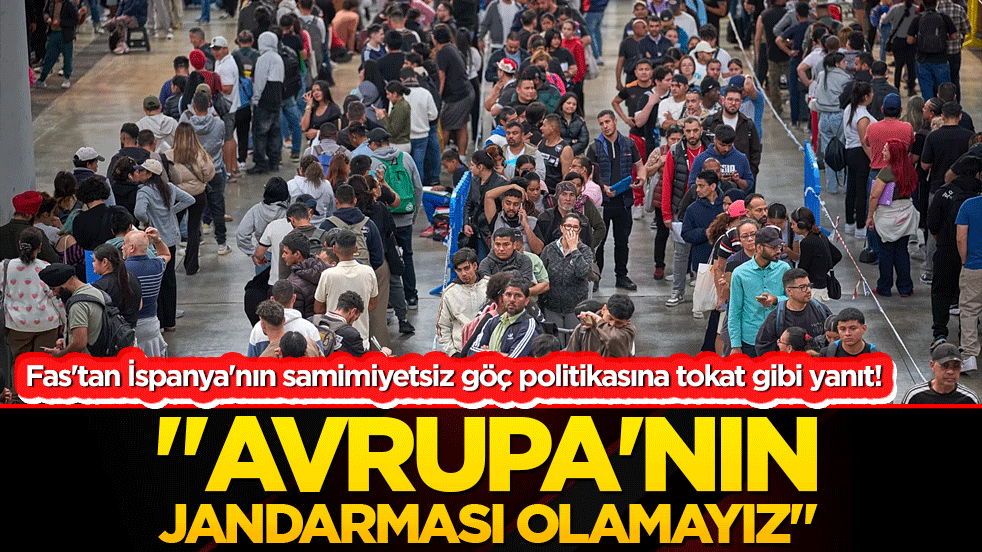 Fas'tan İspanya'nın samimiyetsiz göç politikasına tokat gibi yanıt! "Avrupa'nın jandarması olamayız!"