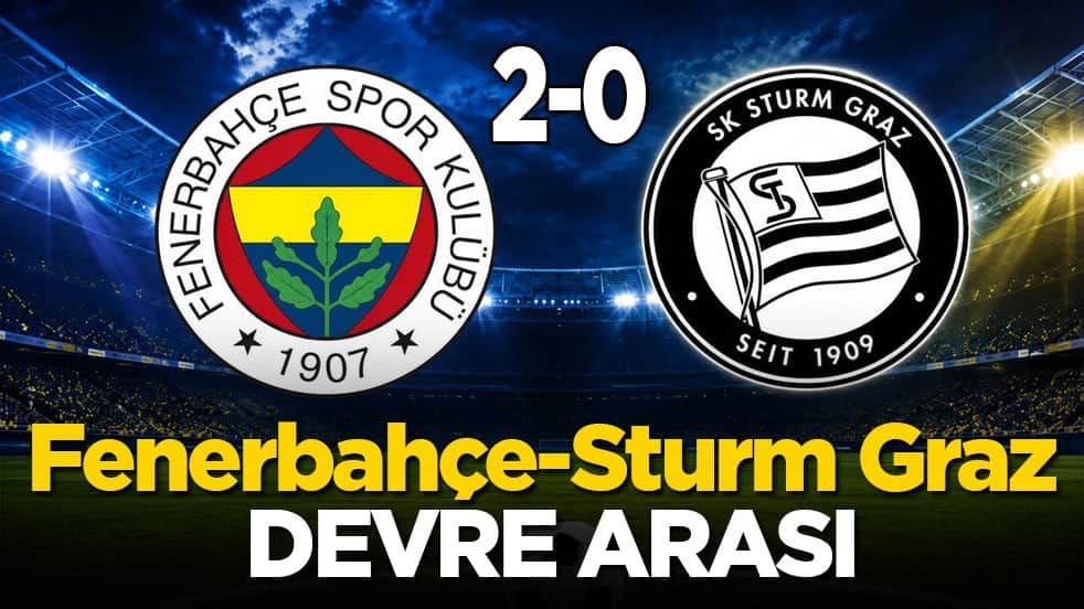 Fenerbahçe-Sturm Graz CANLI ANLATIM
