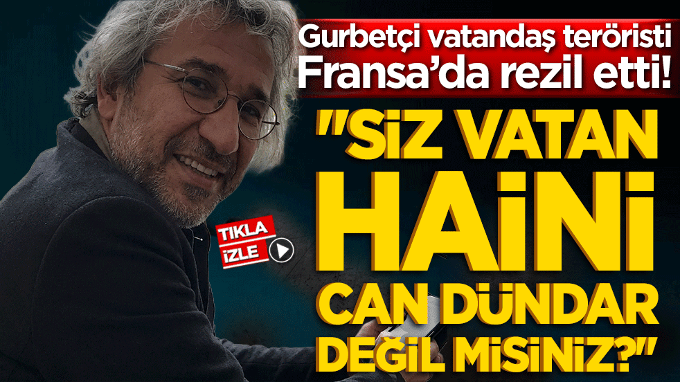 Fransa’da masada otururken yakalandı! Gurbetçi vatandaş firari Can Dündar’ı tek cümleyle rezil etti!