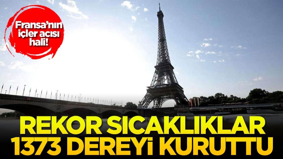 Fransa’nın içler acısı hali! Rekor sıcaklıklar 1373 dereyi kuruttu