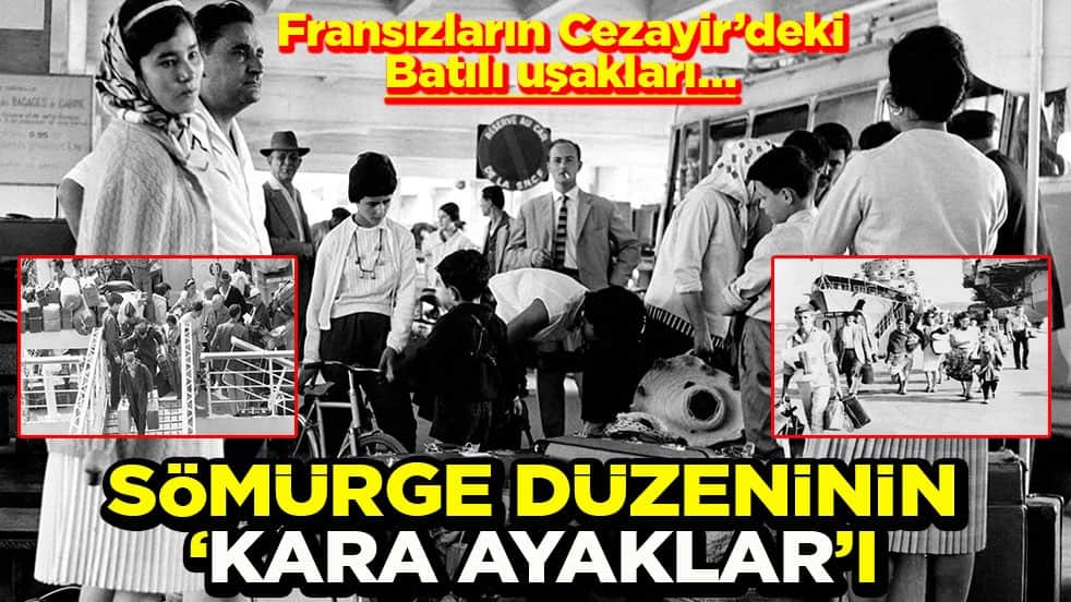 Fransızların Cezayir’deki Batılı uşakları… Sömürge düzeninin ‘Kara Ayaklar’ı