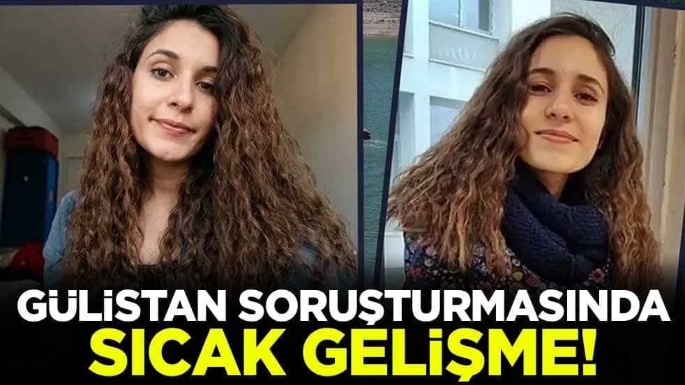 Gülistan Doku soruşturmasında sıcak gelişme!