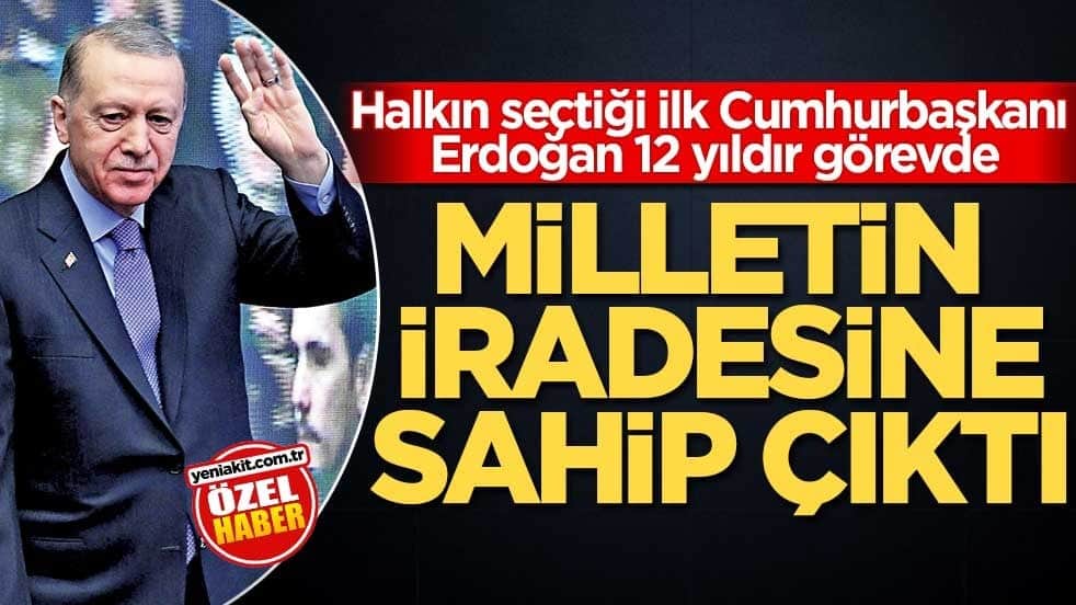 Halkın seçtiği ilk Cumhurbaşkanı Erdoğan, 12 yıldır görevde! Milletin iradesine sahip çıktı