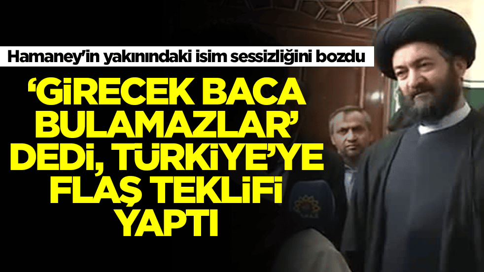 Hamaney'in yakınındaki isim sessizliğini bozdu: 'Girecek baca bulamazlar' dedi, Türkiye'ye flaş teklifi yaptı