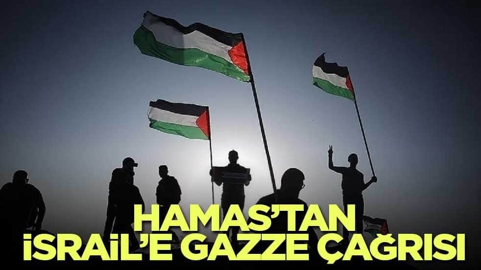 Hamas’tan İsrail’e Gazze’den tamamen çekilme çağrısı