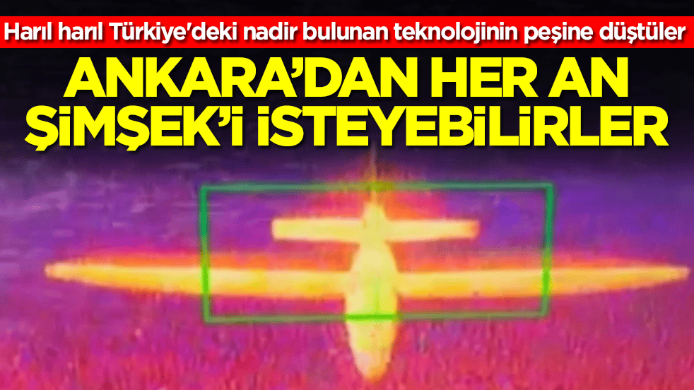 Harıl harıl Türkiye'deki nadir bulunan teknolojinin peşine düştüler: Ankara'dan her an Süper Şimşek'i isteyebilirler