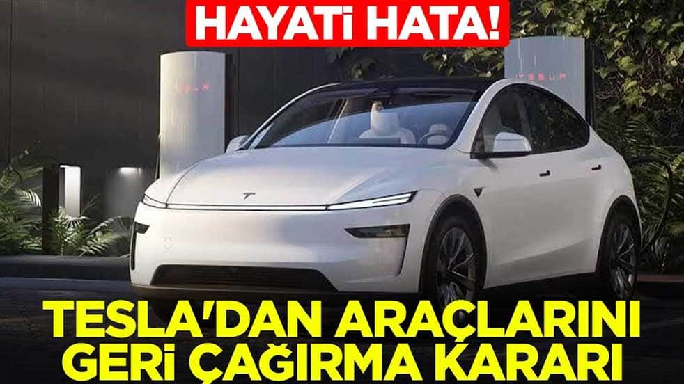 Hayati hata! Tesla'dan araçlarını geri çağırma kararı