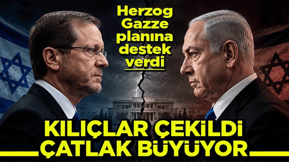Herzog Gazze planına destek verdi Kılıçlar çekildi çatlak büyüyor