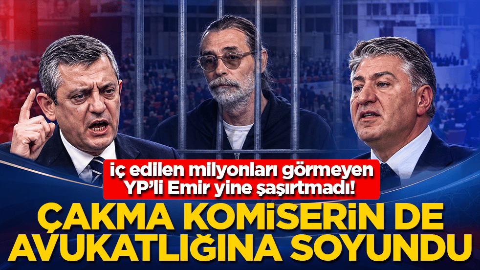 İç edilen milyonları görmeyen YP’li Emir yine şaşırtmadı! Çakma komiserin de avukatlığına soyundu