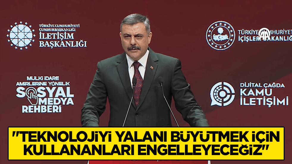 İçişleri Bakanı Çiftçi "Dijital Çağda Kamu İletişimi" panelinde konuştu: Teknolojiyi yalanı büyütmek için kullananları engelleyeceğiz