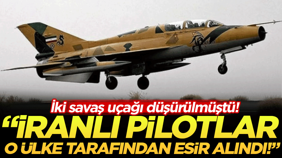 İran'a ait 2 savaş uçağı düşürülmüştü: Pilotlar o ülke tarafından esir alındı!