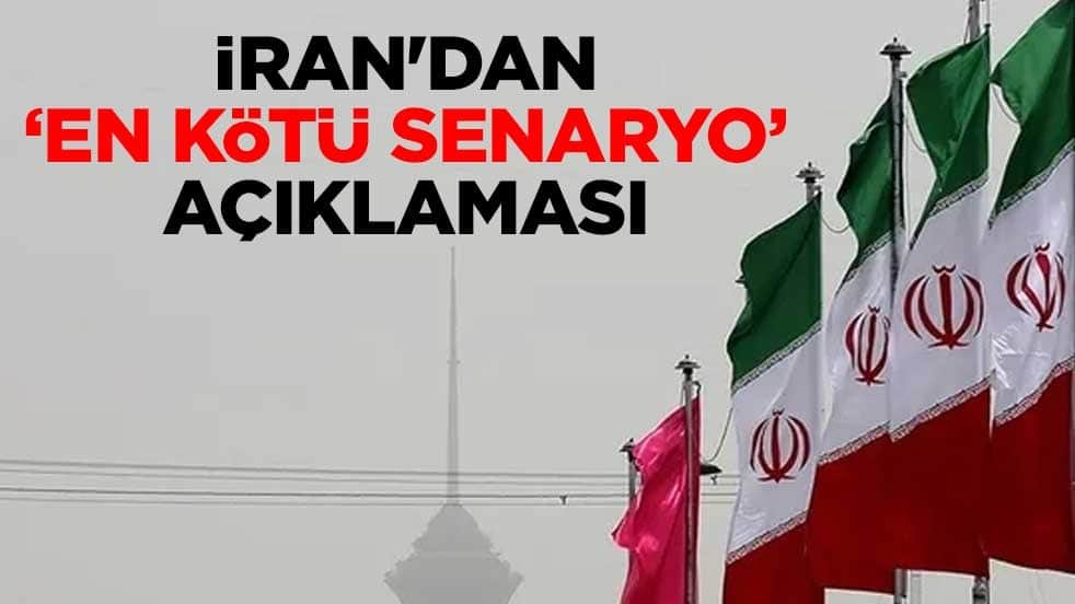 İran'dan "en kötü senaryo" açıklaması