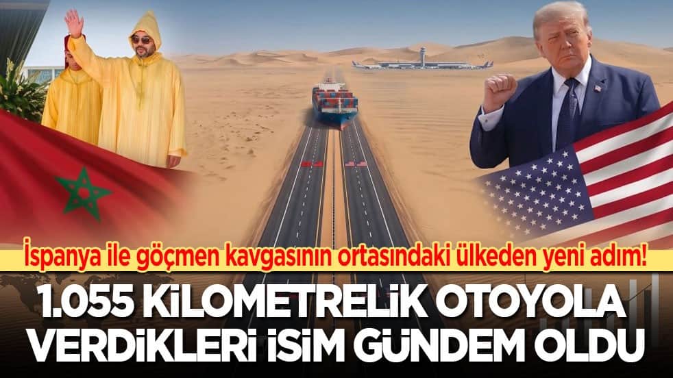 İspanya ile göçmen kavgasının ortasındaki ülkeden yeni adım! 1.055 kilometrelik otoyola verdikleri isim gündem oldu