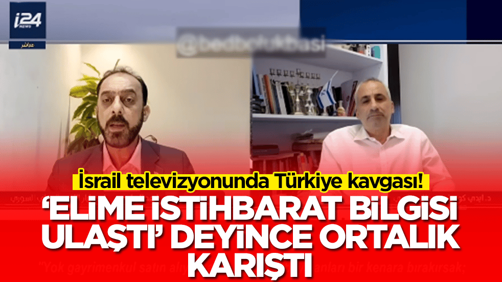 İsrail televizyonunda Türkiye kavgası: ‘Elime istihbarat bilgisi ulaştı’ deyince ortalık karıştı 