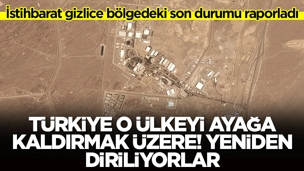İstihbarat gizlice bölgedeki son durumu raporladı: Türkiye o ülkeyi ayağa kaldırmak üzere, yeniden diriliyorlar