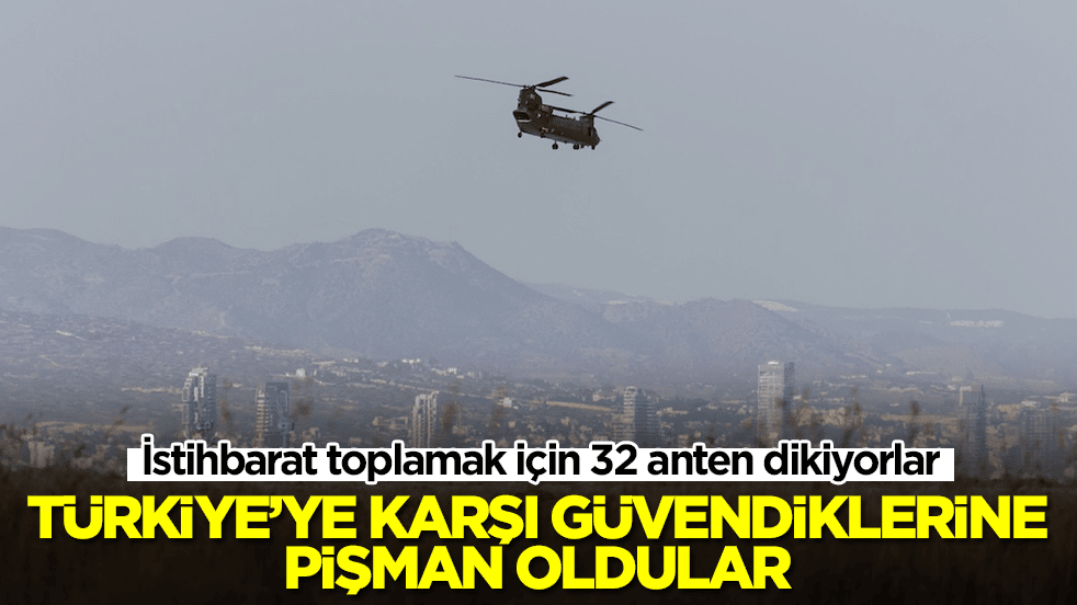 İstihbarat toplamak için 32 anten dikiyorlar! Türkiye'ye karşı güvendiklerine pişman oldular: Kandırıldık