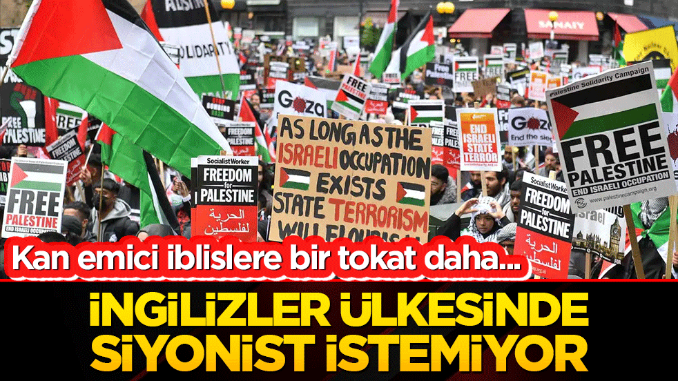 Kan emici iblislere bir tokat daha... İngilizler ülkesinde Siyonist istemiyor