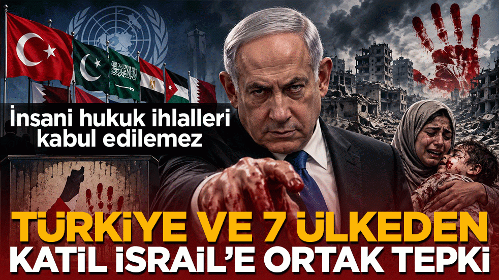 Katil İsrail'in Gazze'deki vahşetine 8 ülkeden sert bildiri: İnsanlık suçu cezasız kalmayacak