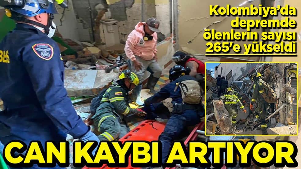 Kolombiya’da depremde ölenlerin sayısı 265'e yükseldi Can kaybı artıyor