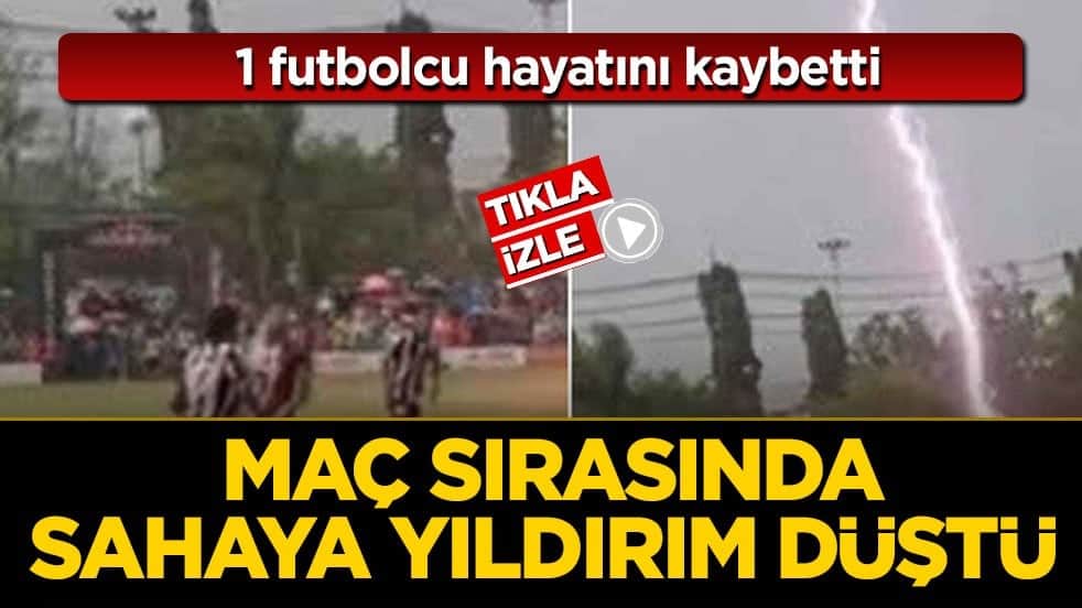 Korkunç olay, maç sırasında sahaya yıldırım düştü! 1 futbolcu hayatını kaybetti
