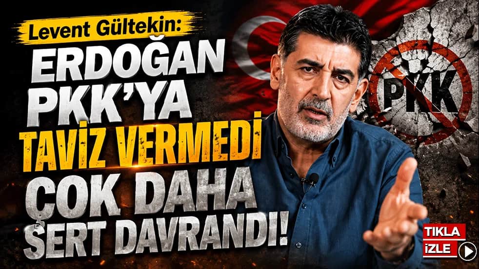 Levent Gültekin’den dikkat çeken çıkış: Erdoğan PKK’ya taviz vermedi, hatta çok daha sert davrandı