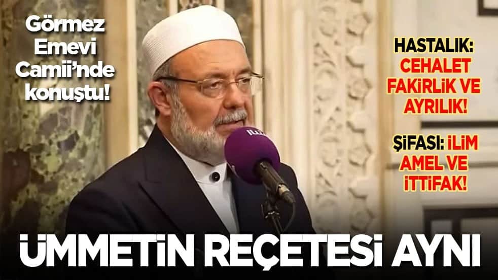 Mehmet Görmez, İslam dünyasını tehdit eden 3 hastalığa dikkat çekti: Cehalet, fakirlik, ayrılık!