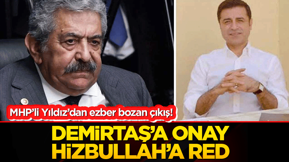 MHP’li Yıldız’dan ezber bozan çıkış! Demirtaş sorusuna bakın ne cevap verdi!