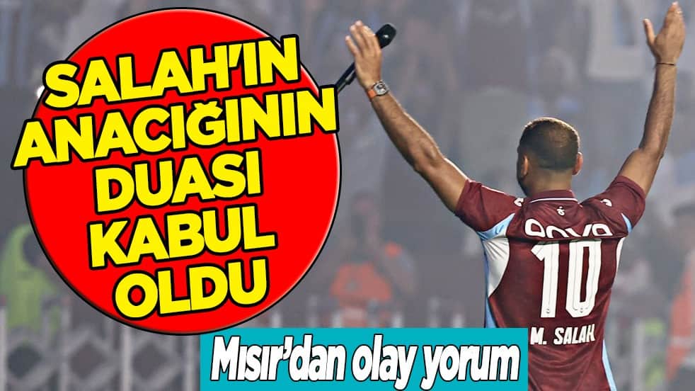 Mısırlı herkes bu transferde konuşacak gibi... Salah'ın anacığının duası kabul oldu