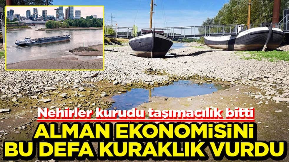Nehirler kurudu taşımacılık bitti Alman ekonomisini bu defa kuraklık vurdu