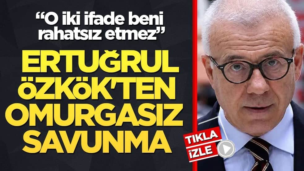 "O iki ifade beni rahatsız etmez" Ertuğrul Özkök'ten omurgasız savunma
